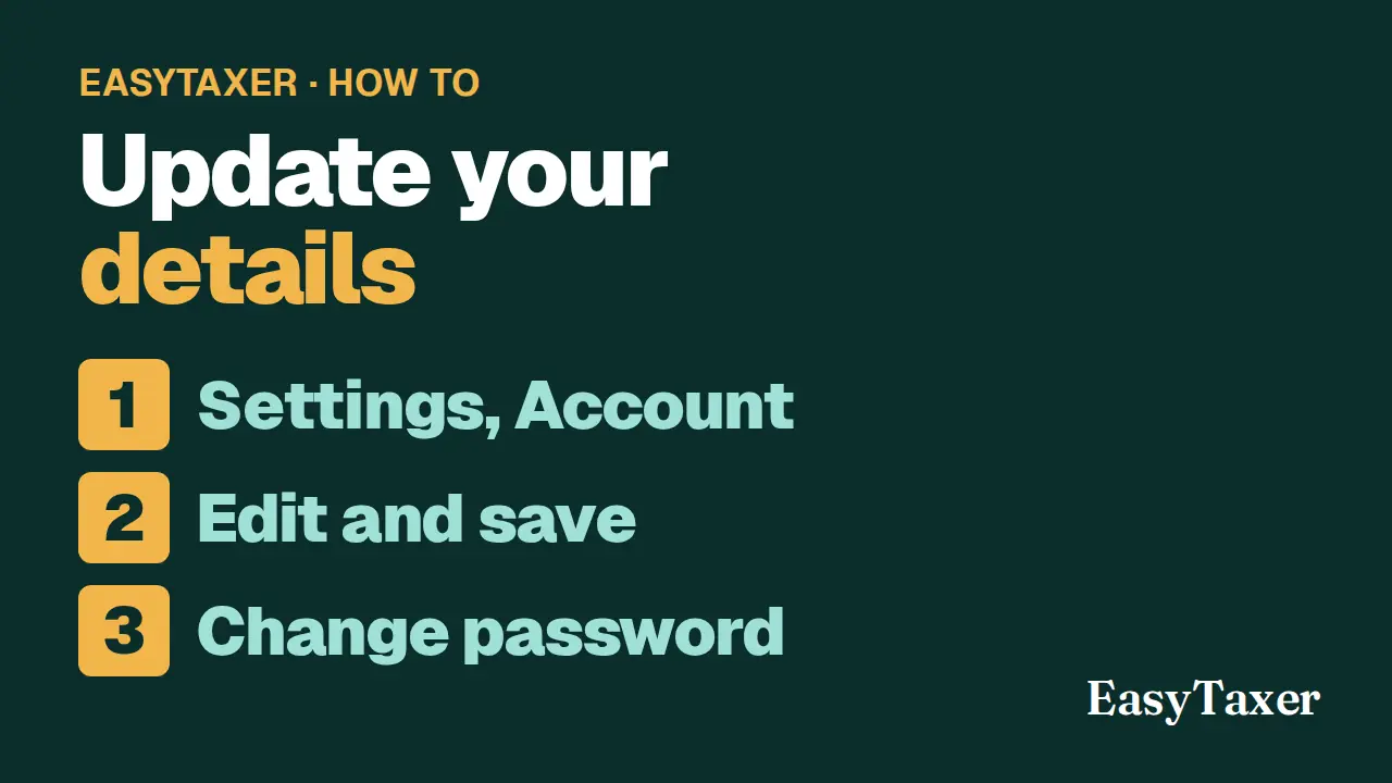 A still from the video: a dark green title slide labelled EasyTaxer, How to, listing three numbered steps, Settings, Account, Edit and save, and Change password, with the EasyTaxer logo in the corner, under the title Update your details.