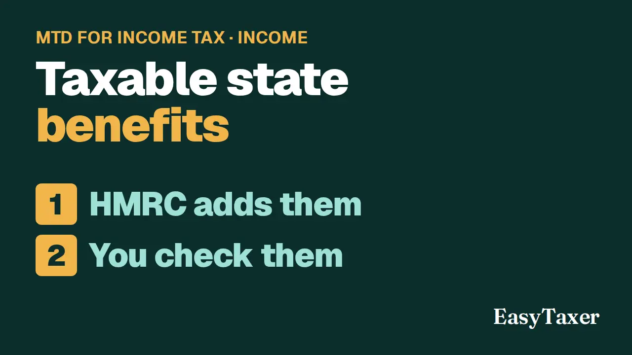 A still from the video: a dark green title slide labelled MTD for Income Tax, Income, listing two numbered steps, HMRC adds them and You check them, with the EasyTaxer logo in the corner, under the title Taxable state benefits.